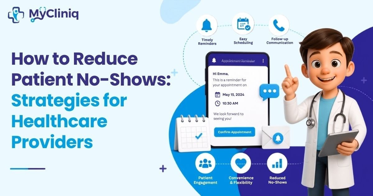 How to Reduce Patient No-Shows Strategies for Healthcare Providers